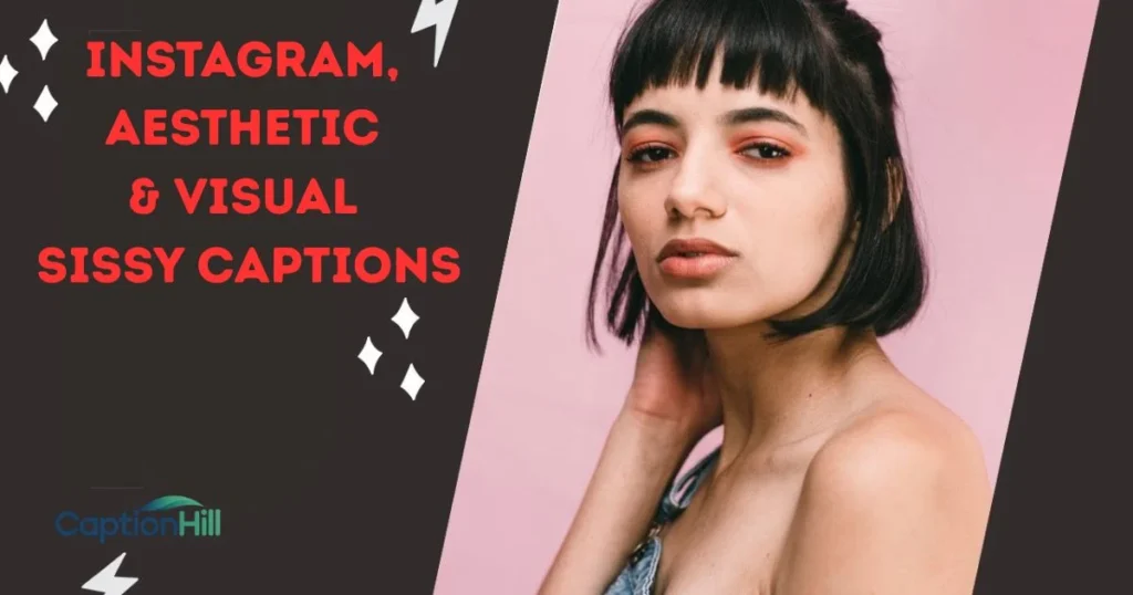 Instagram Aesthetic And Visual Sissy Captions