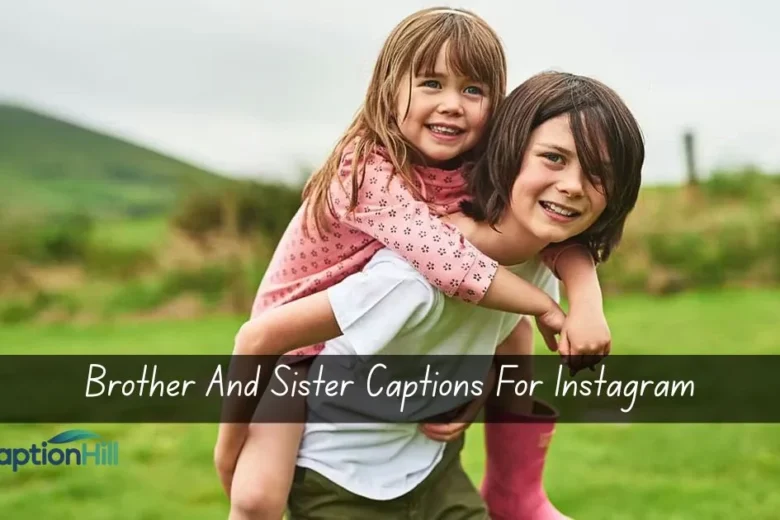 Brother And Sister Captions For Instagram