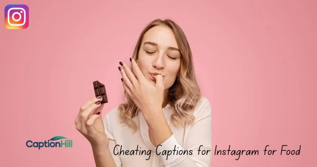 Cheating Captions For Instagram For Food
