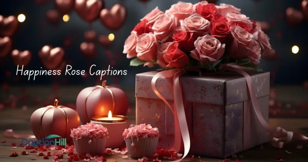 Happiness Rose Captions