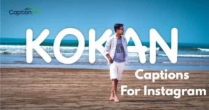 Kokan Captions For Instagram