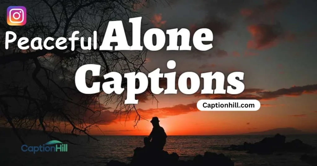 Peaceful Alone Captions