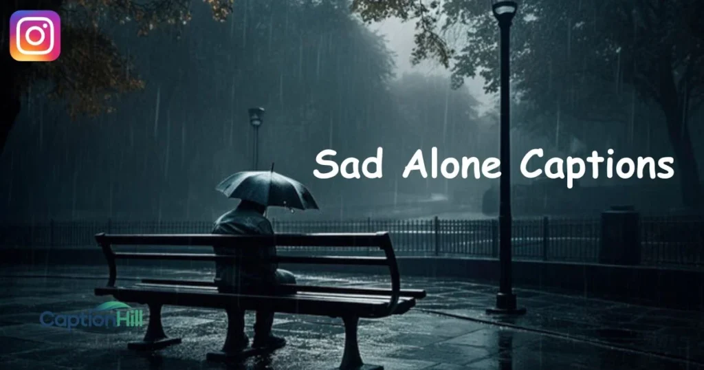 Sad Alone Captions