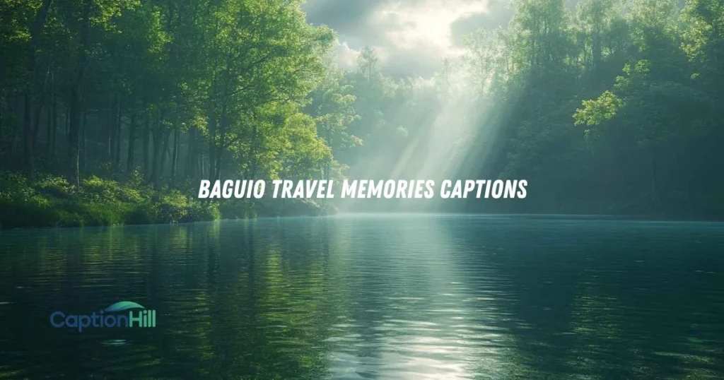 Baguio Travel Memories Captions