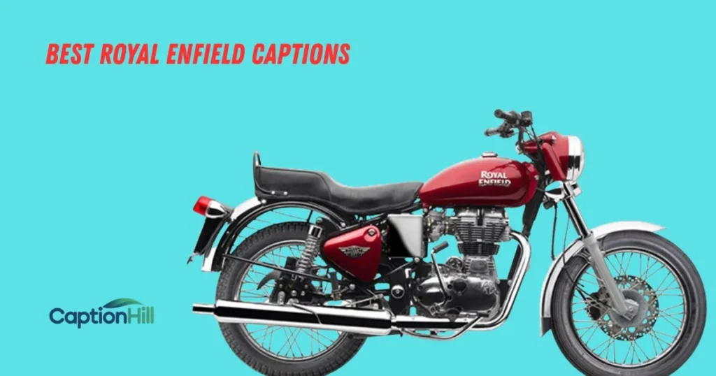 Best Royal Enfield Captions