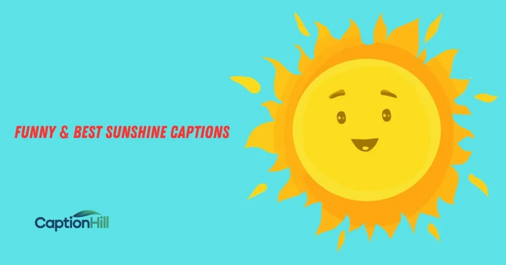 Funny And Best Sunshine Captions