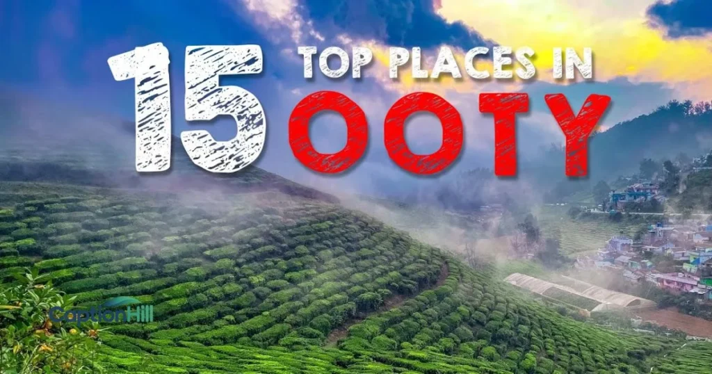 Inspirational Ooty Captions For Instagram