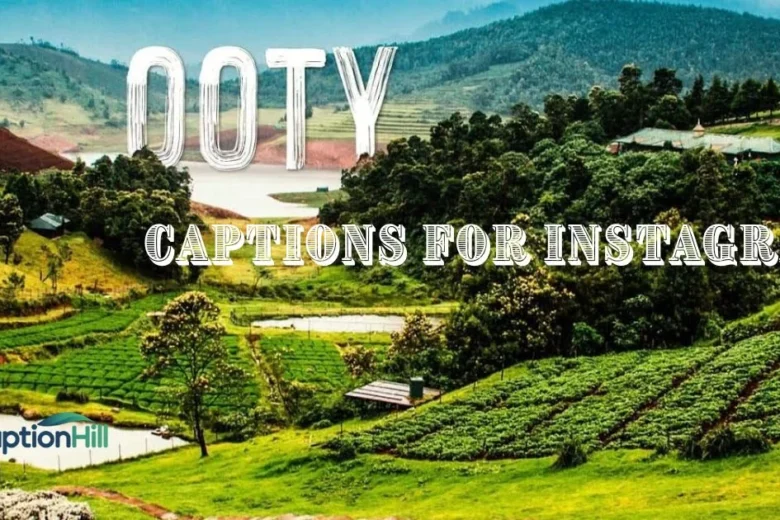 Ooty Captions For Instagram 1