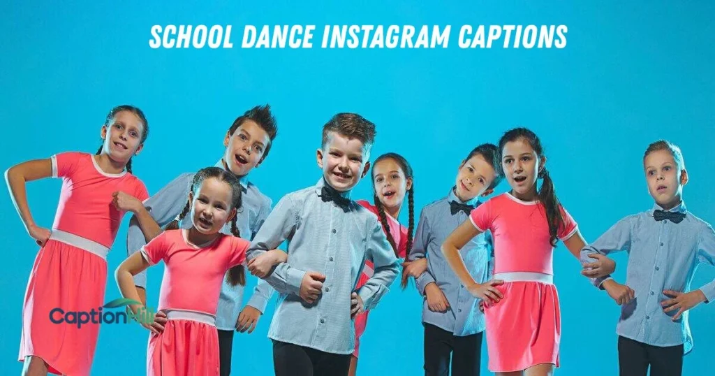 School Dance Instagram Captions