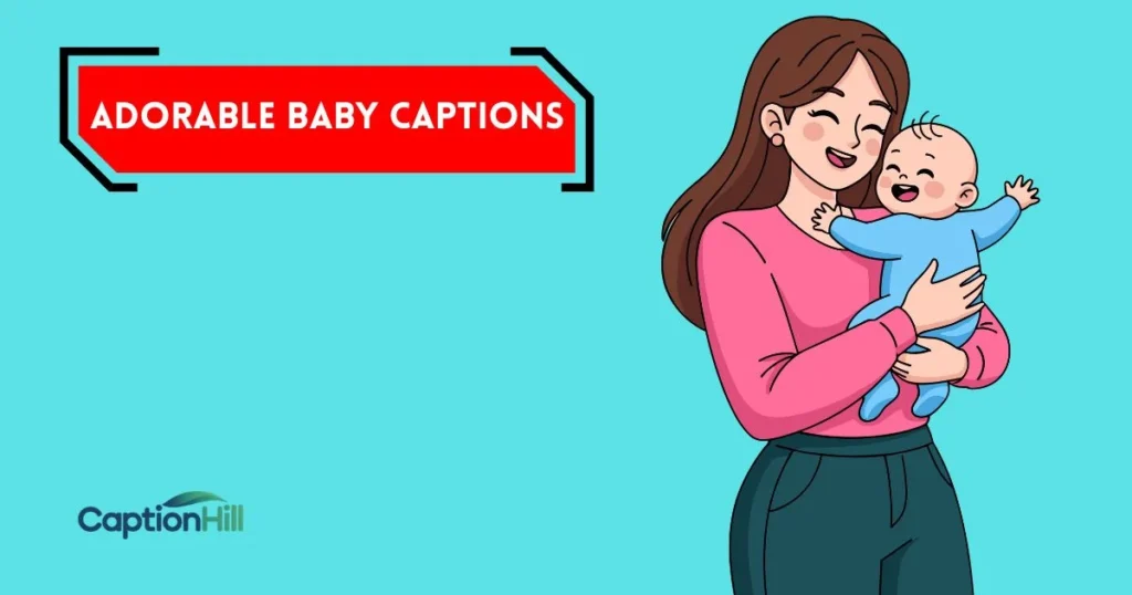Adorable Baby Captions