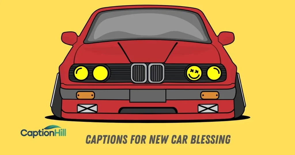 Captions For New Car Blessing