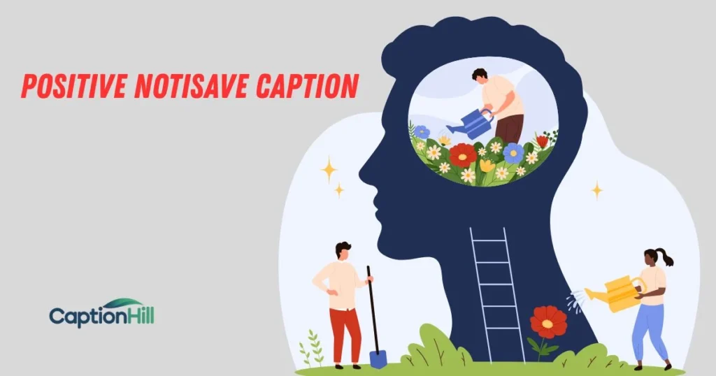 Positive Notisave Caption