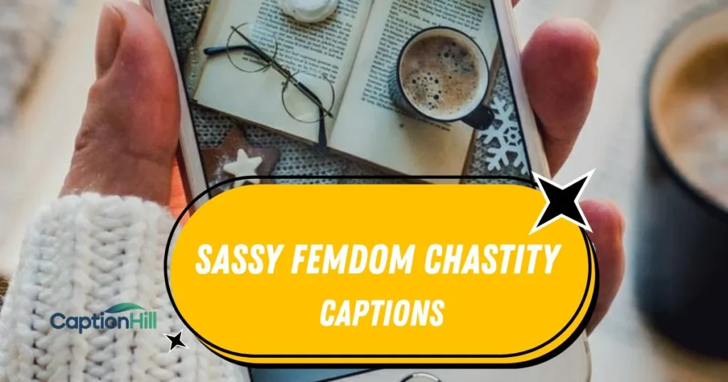 Sassy Femdom Chastity Captions