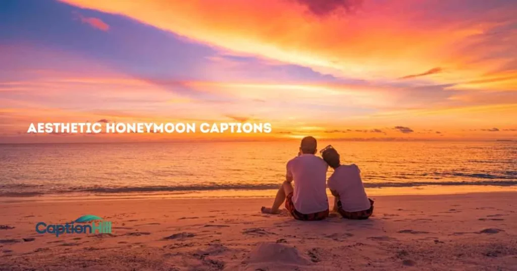 Aesthetic Honeymoon Captions