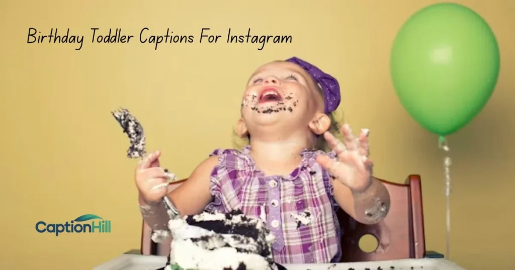 Birthday Toddler Captions For Instagram