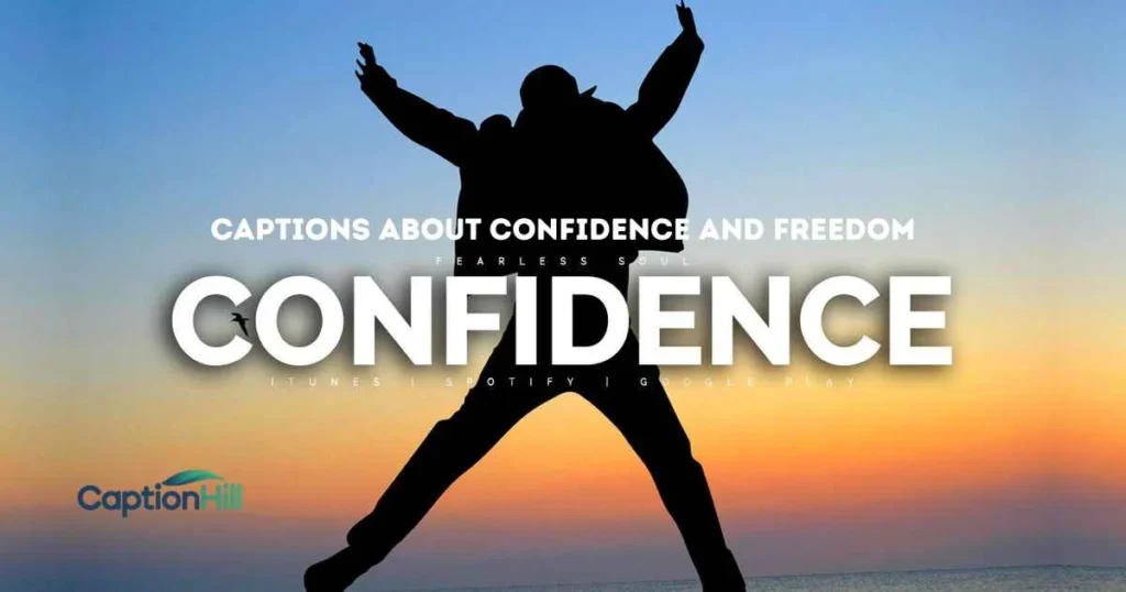 Captions About Confidence And Freedom