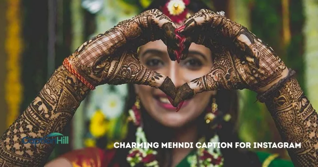Charming Mehndi Caption For Instagram