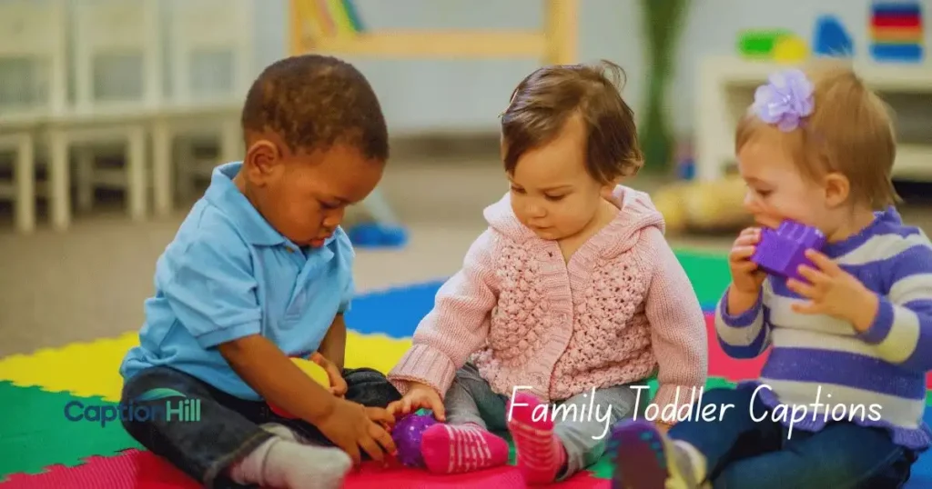 Family Toddler Captions