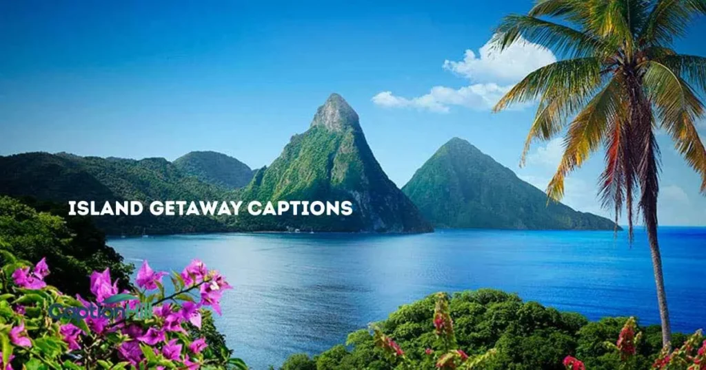 Island Getaway Captions