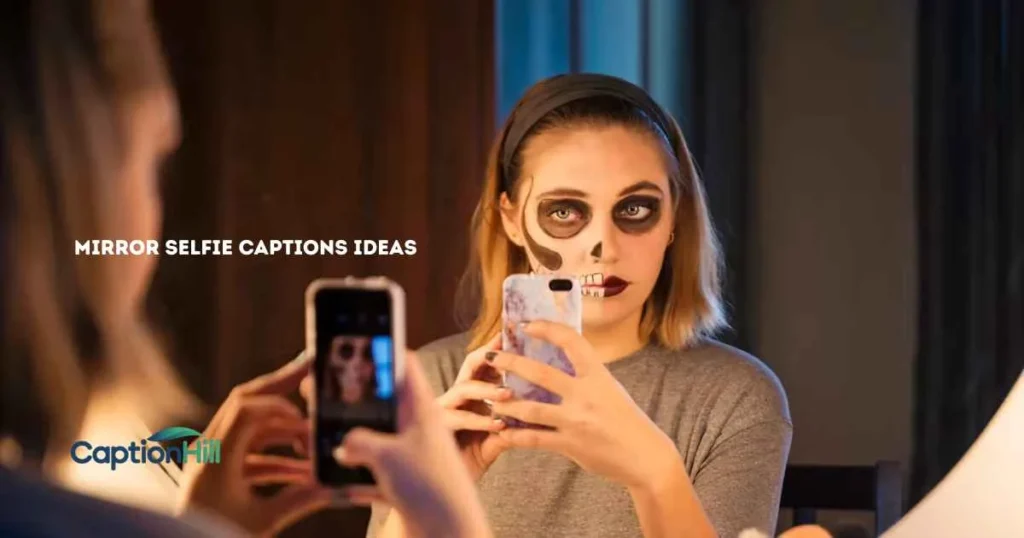 Mirror Selfie Captions Ideas