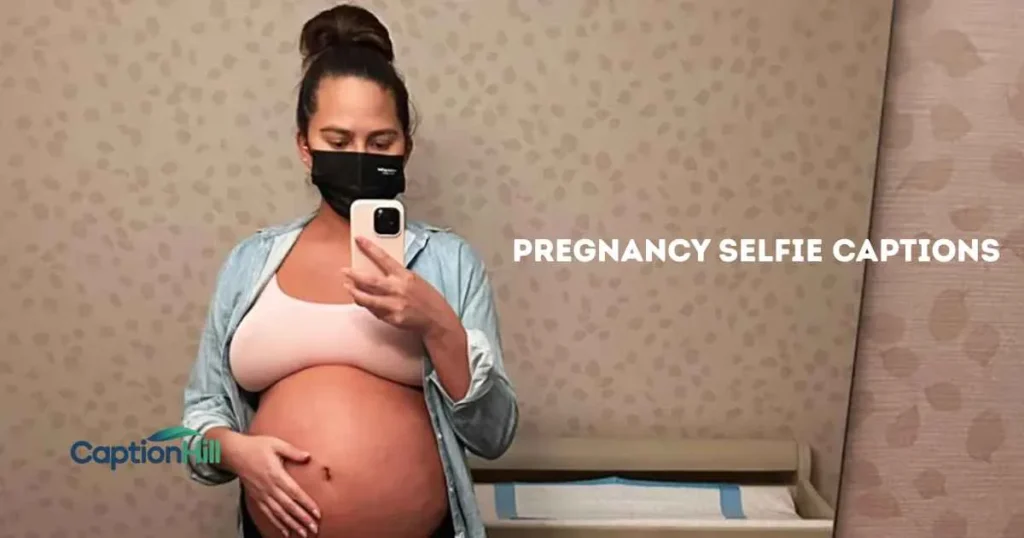 Pregnancy Selfie Captions