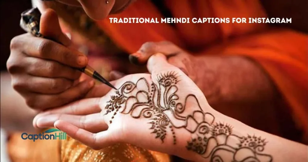 Traditional Mehndi Captions For Instagram