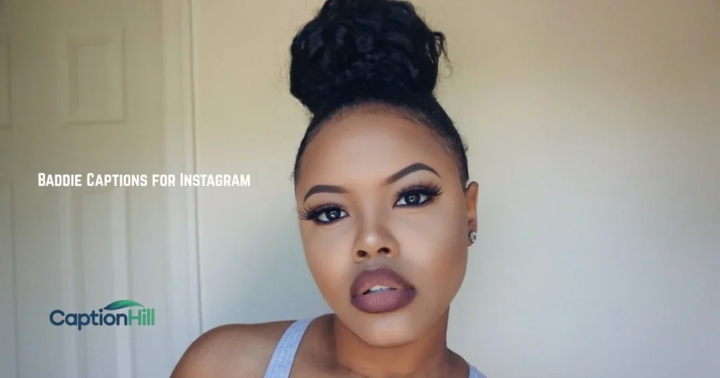 Baddie Captions For Instagram