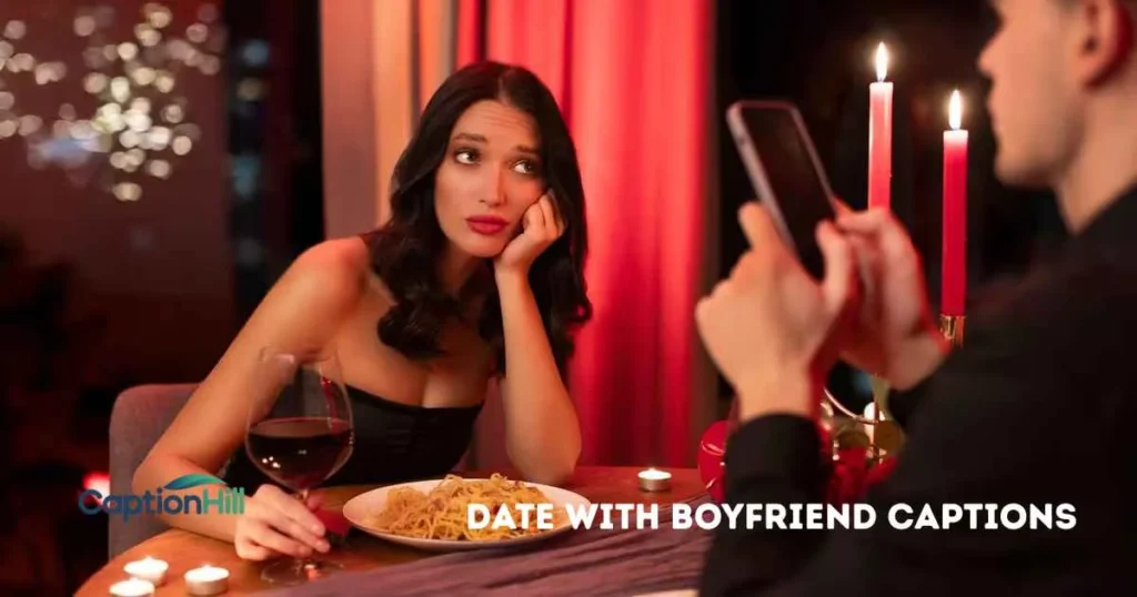 Date With Boyfriend Captions