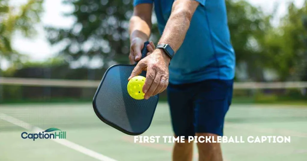 First Time Pickleball Caption