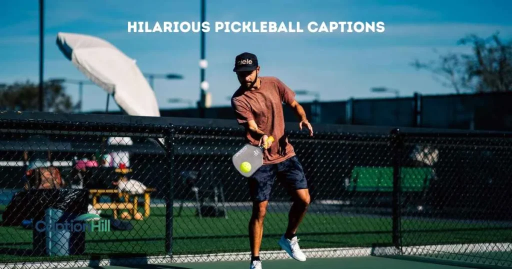 Hilarious Pickleball Captions