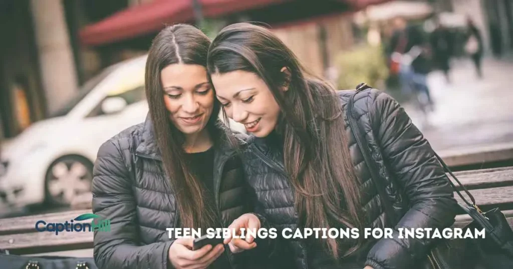 Teen Siblings Captions For Instagram