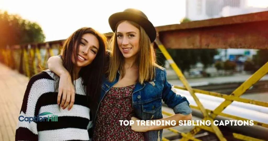 Top Trending Sibling Captions